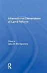 Montgomery, John D Montgomery, John D. Montgomery, John D. Montgomery - International Dimensions of Land Reform