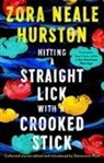 Zora Neale Hurston - Hitting a Straight Lick With a Crooked Stick