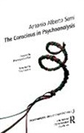 Antonio A. Semi, Dominique Scarfone, Antonio Alberto Semi - Conscious in Psychoanalysis