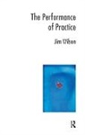 Peter Rober, John Shotter, Jim Wilson - Performance of Practice
