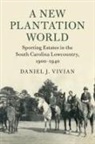 Daniel J Vivian, Daniel J. Vivian, Daniel J. (University of Kentucky) Vivian - New Plantation World