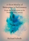 Richard Schoch, Richard (Queen's University Belfast) Schoch, Richard (Queen''s University Belfast) Schoch, Schoch Richard - Short History of Shakespeare in Performance