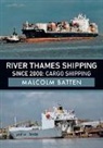 Malcolm Batten - River Thames Shipping Since 2000: Cargo Shipping