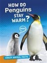 Nancy Furstinger, Furstinger Nancy - How Do Penguins Stay Warm?