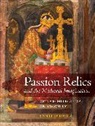 Cynthia Hahn, Hahn Cynthia - Passion Relics and the Medieval Imagination