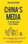 Hugo Burgh, Hugo De Burgh, Hugo De Burgh - China''s Media in the Emerging World Order