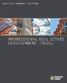 Richard B. Peiser - Professional Real Estate Development: The Uli Guide to the Business