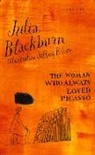Julia Blackburn, Jeff Fisher - Woman Who Always Loved Picasso