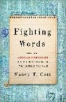 Nancy Cott, Nancy F Cott, Nancy F. Cott - Fighting Words