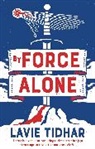 Lavie Tidhar, Tidhar Lavie - By Force Alone