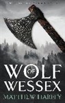 Matthew Harffy, Harffy Matthew, Harffy Matthew Harffy - Wolf of Wessex