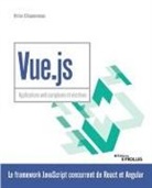 Brice Chaponneau, Brice Chaponneau, CHAPONNEAU BRICE - Vue.js : applications web complexes et réactives