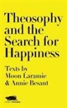 Annie Besant, Moon Laramie - Theosophy and the Search for Happiness