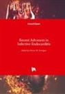 Steve W. Kerrigan, Stev W Kerrigan - Recent Advances in Infective Endocarditis