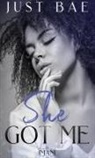 Just Bae - She Got Me