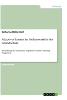 Katharina Müller-Hahl - Adaptives Lernen im Sachunterricht der Grundschule