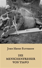 J H Patterson, J. H. Patterson - Die Menschenfresser von Tsavo