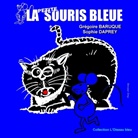 Grégoire Baruque - La petite souris bleue