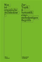 Mirco Limpinsel - Was ist organische Architektur?