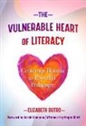 Gerald Campano, Elizabeth Dutro, Megan Ollett - The Vulnerable Heart of Literacy