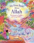 Sara Khan, Alison Lodge - My First Book About Allah