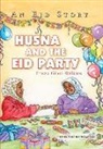 Fawzia Gilani, Fawzia Gilani-Williams - Husna and the Eid Party