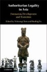 Weitseng (National University of Singapore) Chen, Weitseng Chen, Weitseng (National University of Singapore) Chen, Chen Weitseng, Hualing Fu, Hualing (The University of Hong Kong) Fu... - Authoritarian Legality in Asia