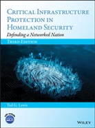 Ted G Lewis, Ted G. Lewis, Ted G. (Naval Post Graduate School Lewis, TG Lewis, Lewis Ted G. - Critical Infrastructure Protection in Homeland Security