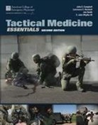 American College Of Emergency Physicians, John E Campbell, John E. Campbell, John E. Wipfler III Campbell, Lawrence E Heiskell, Lawrence E. Heiskell... - Tactical Medicine Essentials