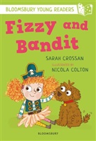 Sarah Crossan, Crossan Sarah, Nicola Colton, Colton Nicola - Fizzy and Bandit: A Bloomsbury Young Reader