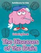 Activibooks For Kids - The Diseases of the Brain Coloring Book