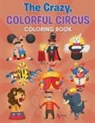 Activibooks For Kids - The Crazy, Colorful Circus Coloring Book