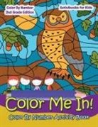 Activibooks For Kids - Color Me In! Color By Number Activity Book - Color By Number 2Nd Grade Edition