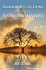 Bill Clark, Elm Hill - Random Reflections From An Everyday Sinner