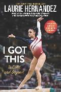 Laurie Hernandez,  Hernandez Laurie - I Got This - To Gold and Beyond