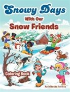 Activibooks For Kids - Snowy Days With Our Snow Friends Coloring Book