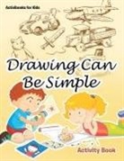 Activibooks For Kids - Drawing Can Be Simple Activity Book
