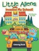 Activibooks For Kids - Little Aliens Invaded My School! Coloring Book