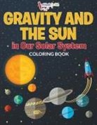 Activibooks For Kids - Gravity And The Sun in Our Solar System Coloring Book