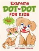 Activibooks For Kids - Extreme Dot to Dot for Kids Activity Book