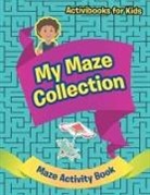 Activibooks For Kids - My Maze Collection - Maze Activity Book