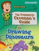 Activibooks For Kids - The Prehistoric Caveman's Guide to Drawing Dinosaurs Activity Book