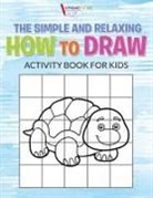 Activibooks For Kids - The Simple and Relaxing How to Draw Activity Book for Kids