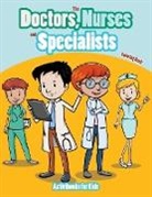 Activibooks For Kids - The Doctors, Nurses and Specialists Coloring Book