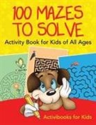 Activibooks For Kids - 100 Mazes to Solve Activity Book for Kids of All Ages