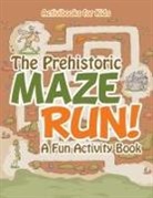 Activibooks For Kids - The Prehistoric Maze Run! A Fun Activity Book