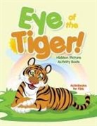 Activibooks For Kids - Eye of the Tiger! Hidden Picture Activity Book