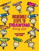Activibooks For Kids - Incredible Steps to Drawing Activity Guide