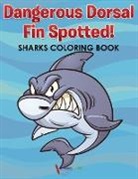 Activibooks For Kids - Dangerous Dorsal Fin Spotted! Sharks Coloring Book