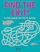 Activibooks For Kids - Find the Exit! A Fun Maze Activity Book